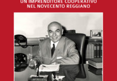 “Romeo Galaverni (1904-1988) un imprenditore cooperativo nel novecento reggiano”.