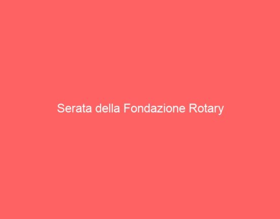 Serata della Fondazione Rotary